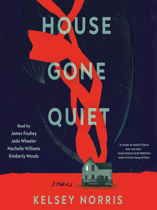 Title details for House Gone Quiet by Kelsey Norris - Available